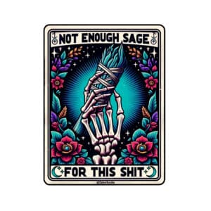 Not Enough Sage For This Tarot Card Sticker