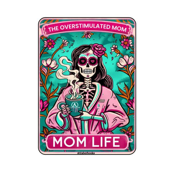Overstimulated Mom Skeleton Tarot Card Vinyl Sticker - Image 2