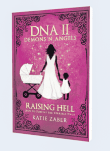 Raising Hell How To Survive The Terrible Twos: Paranormal Women's Fiction