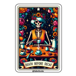 Death Before Decaf Skeleton Tarot Card Sticker